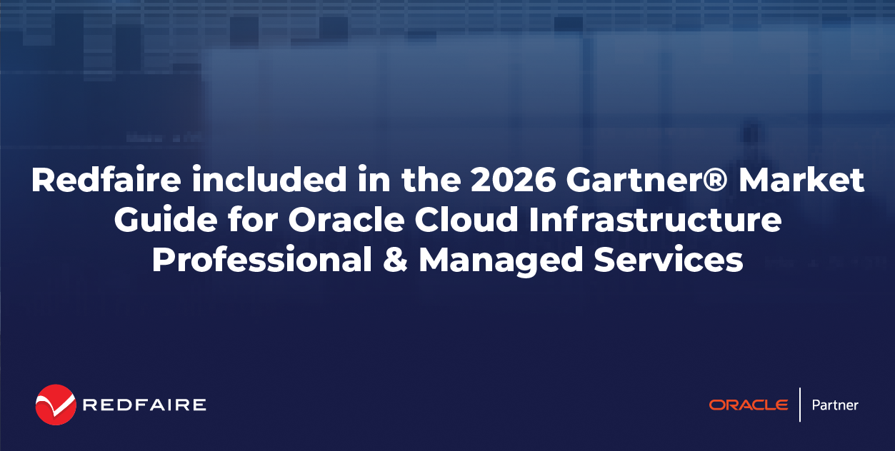 Redfaire International  Recognized in the 2026 Gartner Market Guide for Oracle Cloud Infrastructure Professional and Managed Services